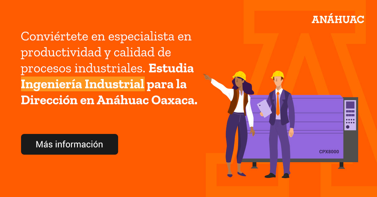 Anáhuac Oaxaca Apreu Licenciatura en Ingeniería Industrial para la